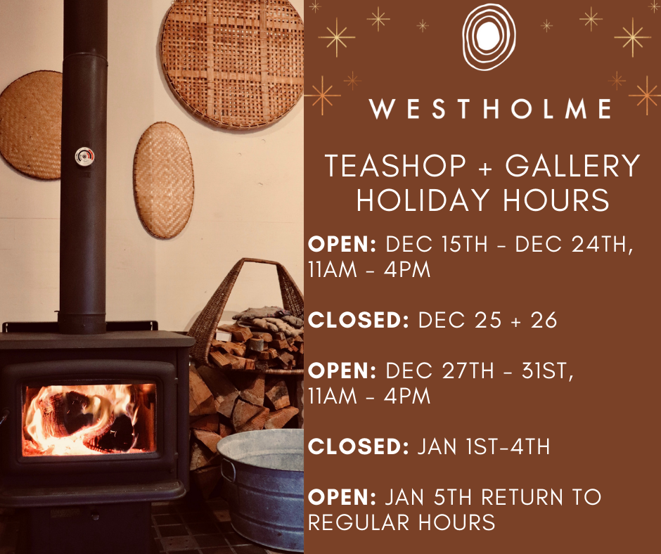 We Are Open This Week Monday - Friday – Westholme Tea Company